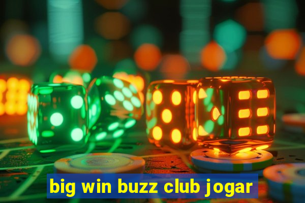 big win buzz club jogar